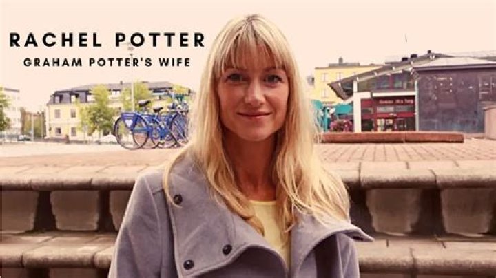 Rachel Potter: Who is Graham Potter’s wife? Who is Graham Potter married to?